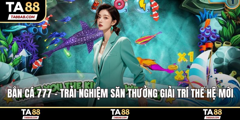 Bắn cá 777