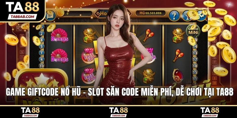 Giftcode nổ hũ