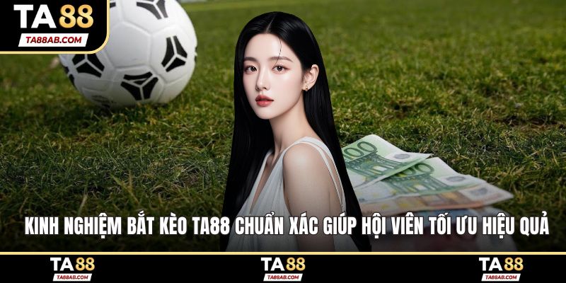 kinh nghiệm bắt kèo