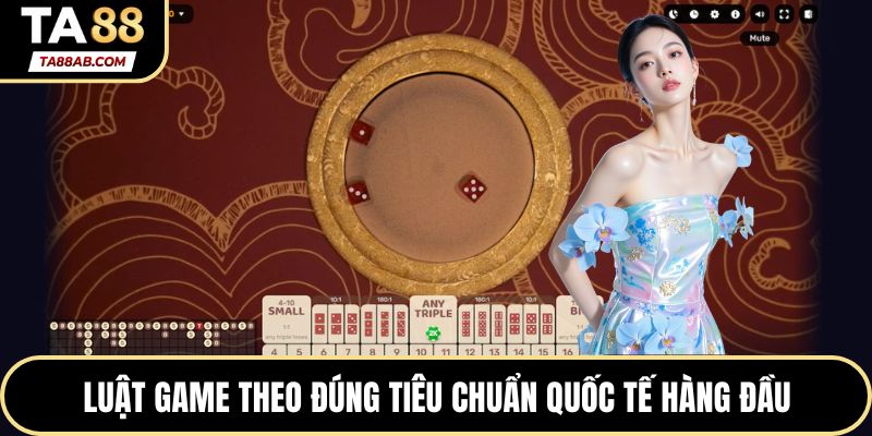 Luật game theo đúng tiêu chuẩn quốc tế hàng đầu