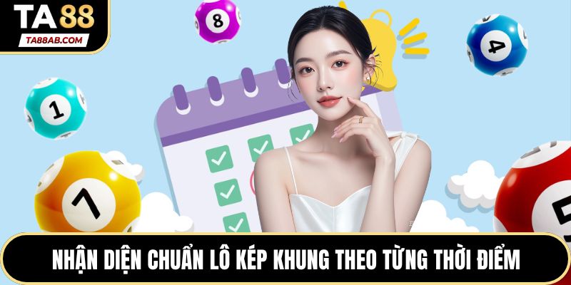 Nhận diện chuẩn lô kép khung theo từng thời điểm