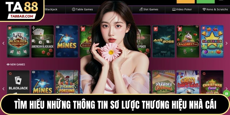 Tìm hiểu những thông tin sơ lược thương hiệu nhà cái