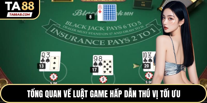 Tổng quan về luật game hấp dẫn thú vị tối ưu