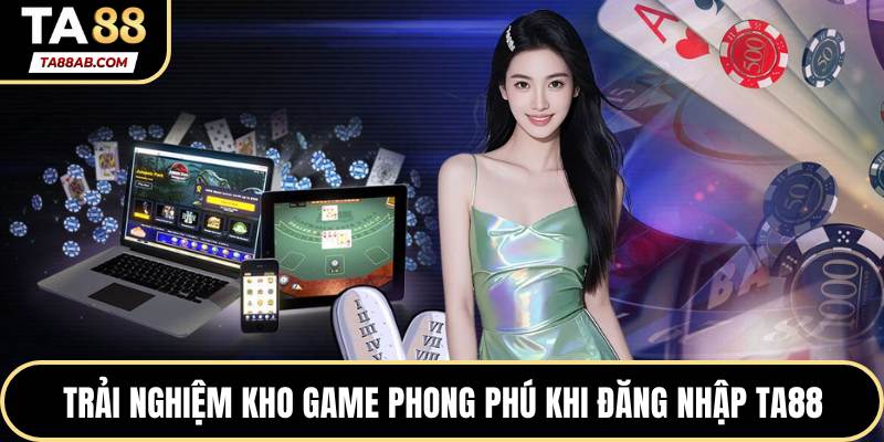Trải nghiệm kho game phong phú khi đăng nhập TA88